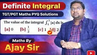 Definite Integral Question | TGT/PGT Maths PYQ Solution | Maths By Ajay Sir