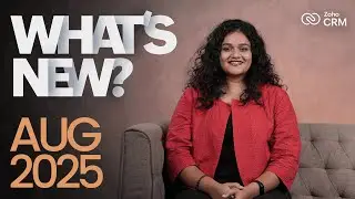 What's New in Zoho CRM? | August 2025