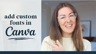 How to Import New Fonts In Canva | Add Your Own Free or Paid Custom Fonts to Canva