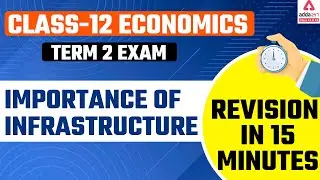 Importance of Infrastructure | Class 12 Indian Economic Development | Term 2 Exam Revision