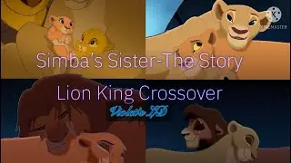 Simba&rsquo;s Sister-The Story | Lion King AU |