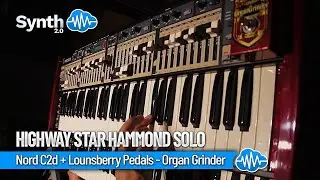 Highway Star Hammond Solo | Nord C2d + Lounsberry Pedals - Organ Grinder