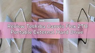 Review Toshiba Canvio Flex 2TB Portable External Hard Drive USB-C USB 3.0, Silver for PC, Mac, & Tab