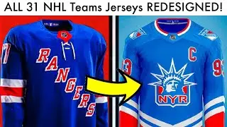 ALL 31 NHL TEAMS JERSEYS REDESIGNED!