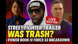 Street Fighter Trailer Was TRASH?! Live Reaction + Power Book IV Force S3 Breakdown!