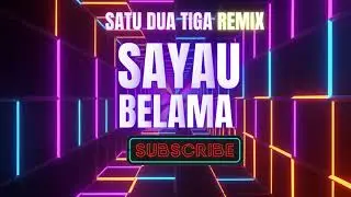 SATU DUA TIGA SAYAU BELAMA REMIX ATI RINDANG