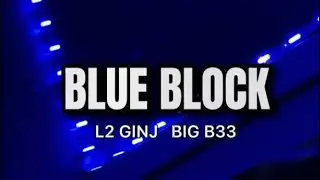 Blue Blocks (OFFICIAL MUSIC VIDEO) Back Beat by BIG B33 ft. L2 GINJ