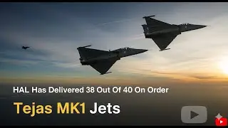 HAL Has Delivered 38 Out Of 40 On Order Tejas MK1 Jets