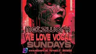 Netzwork - We Love Vocal Sundays 27_26032023
