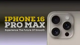 iPhone 16 Pro Max The Ultimate Smartphone Experience