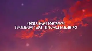 Khanaowa - OK-G(official lyrics Video) #tangkhul