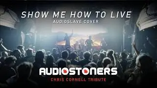 Show Me How to Live (Audioslave) – Live Cover | Audiostoners
