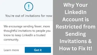 Why Your LinkedIn Account is Restricted from Sending Invitations & How to Fix It!
