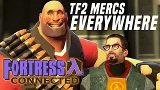 Fortress Connected - TF2 Mercs Invade The Source Multiverse