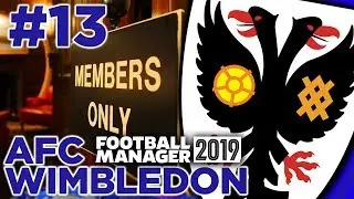 AFC WIMBLEDON | PART 13 | SECRET CLUB SCENES | FOOTBALL MANAGER 2019