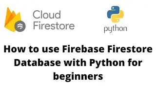How to use Firebase Firestore Database with Python for beginners easily explained