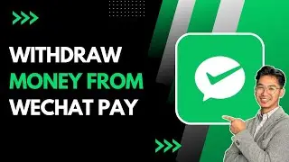 How to Withdraw Money From Wechat Pay