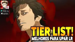 TIER LIST MELHORES PERSONAGENS PARA COLOCAR LR Black Clover  MOBILE GUIA INICIANTES!
