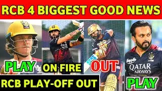 RCB 2023 - RCB 4 Biggest Good News, RCB Out From Play-off, DK Out, Virat Kohli On Fire, RCB 2023