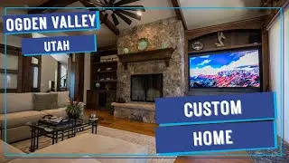 Ogden Valley Utah Custom Home