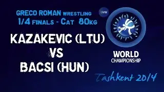Quarterfinal - Greco Roman Wrestling 80 kg - A. KAZAKEVIC (LTU) vs P. BACSI (HUN) - Tashkent 2014