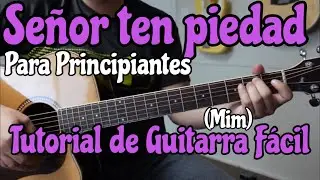 Señor Ten Piedad de Nosotros - Tutorial de Guitarra para Principiantes