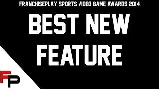 Best New Feature - FranchisePlay Sports Video Game Awards 2014