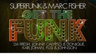 Superfunk & Marc Fisher - Get The Funk (Jonny Calypso & Donique Remix)