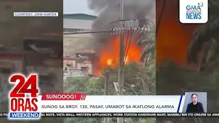 Sunog sa Brgy. 130, Pasay, umabot sa ikatlong alarma | 24 Oras Weekend