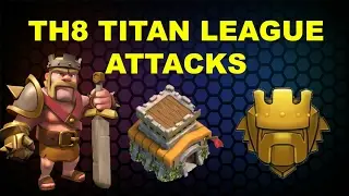 WOW!! Th8 attacks in titan league | Th8 in Titan | Th8 best pushing strategy | Clash of Clans