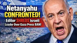 Netanyahu CONFRONTED: Editor SHREDS Israeli Leader Over Gaza Press BAN!