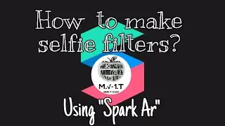 HOW TO MAKE SELFIE FILTERS? | USING SPARK AR | MAKE IT CLEAR