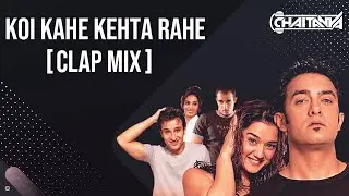 KOI KAHE ll CLAP MIX ll DJ CHAITANYA ll HOUSE MIX