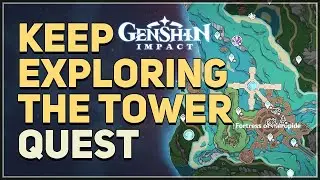 Keep exploring the tower Genshin Impact