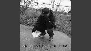 Art Changes Everything