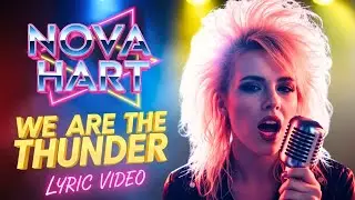 Nova Hart - We Are The Thunder | 80s Arena Rock Anthem (Official Lyric Video)