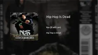 Nas - Hip Hop Is Dead