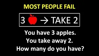 You Have 3 Apples, Take 2 &mdash; Simple Question, Tricky Answer