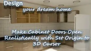 Make Cabinet Doors Open Realistically with Set Origin to 3D Cursor