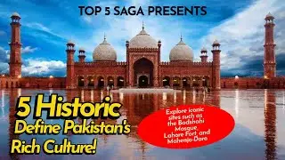 🌍 Pakistan&rsquo;s Top 5 Historic Landmarks! 🕌 - Top 5 Cultural Sites You Must See!