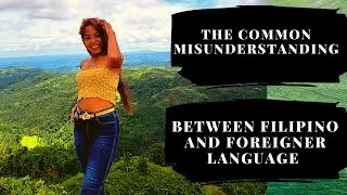 Misunderstanding language barrier between Foreigners and Filipino
