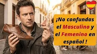La technique incontournable pour enfin arr&ecirc;ter de confondre le Masculin et le F&eacute;minin en espagnol  🧠