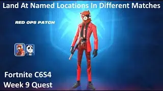 Land At Named Locations In Different Matches Fortnite Week 9 Quest