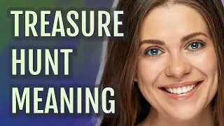 Treasure hunt | meaning of Treasure hunt