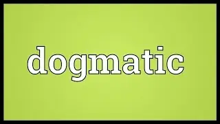 Dogmatic Meaning