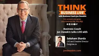 THINK Business LIVE with Saksham Sharda, CIO and Creative Director of Outgrow.co