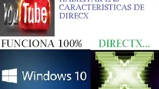 *HABILITAR LAS CARACTER&Iacute;STICAS DE DIRECTX *(FUNCIONA 100%) WINDOWS 7,10