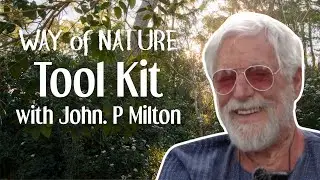 Way of Nature Tool Kit with John P. Milton