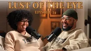 S1 E24| LUST OF THE EYE