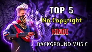 Top 5 Hindi Background music | No Copyright | Montage